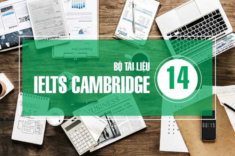 IELTS CAMBRIDGE 14 PDF Bản Đẹp, Download Free Audio Transcript