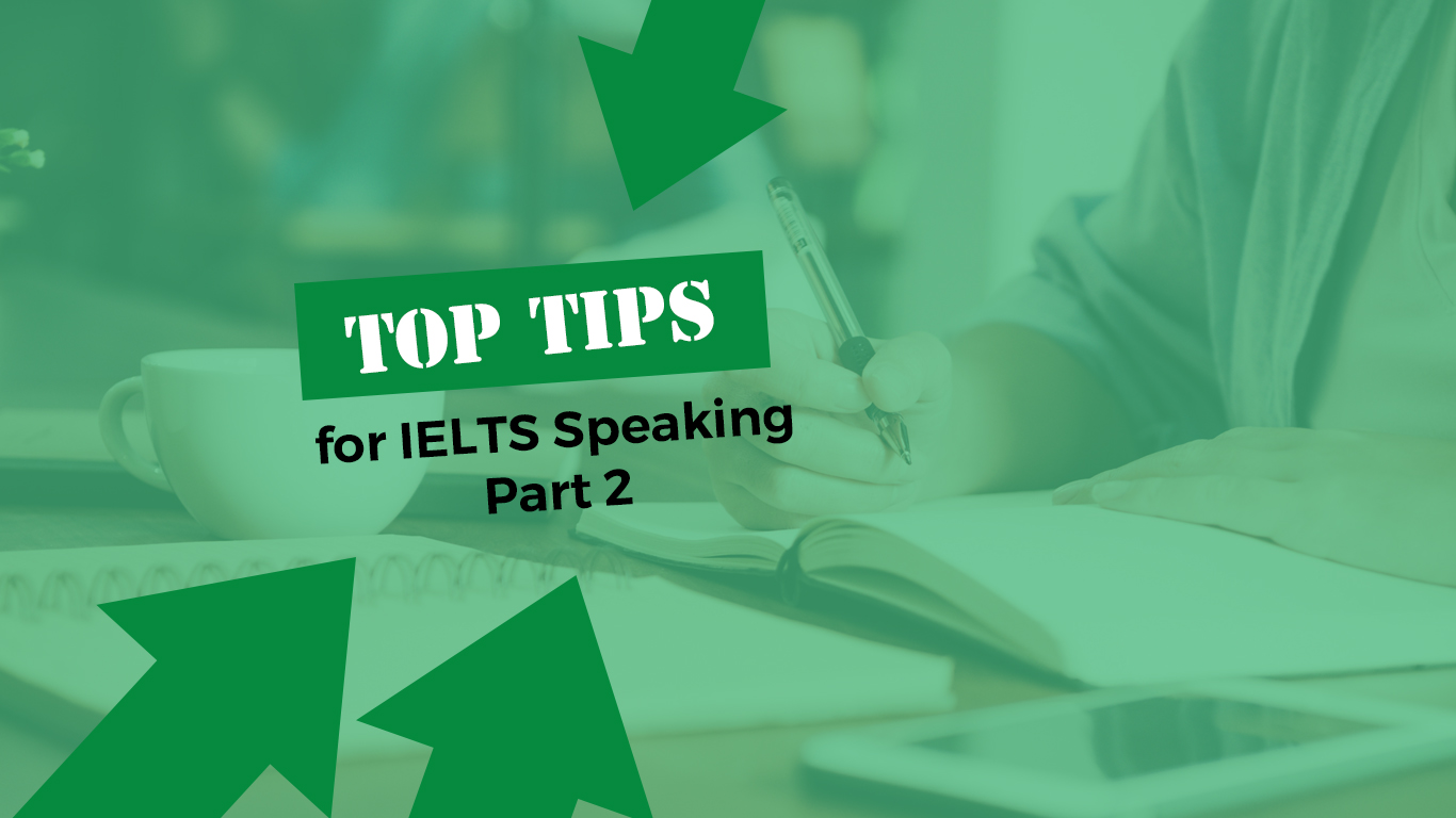 Những Tips Cực Chất Cho IELTS Speaking Part 2