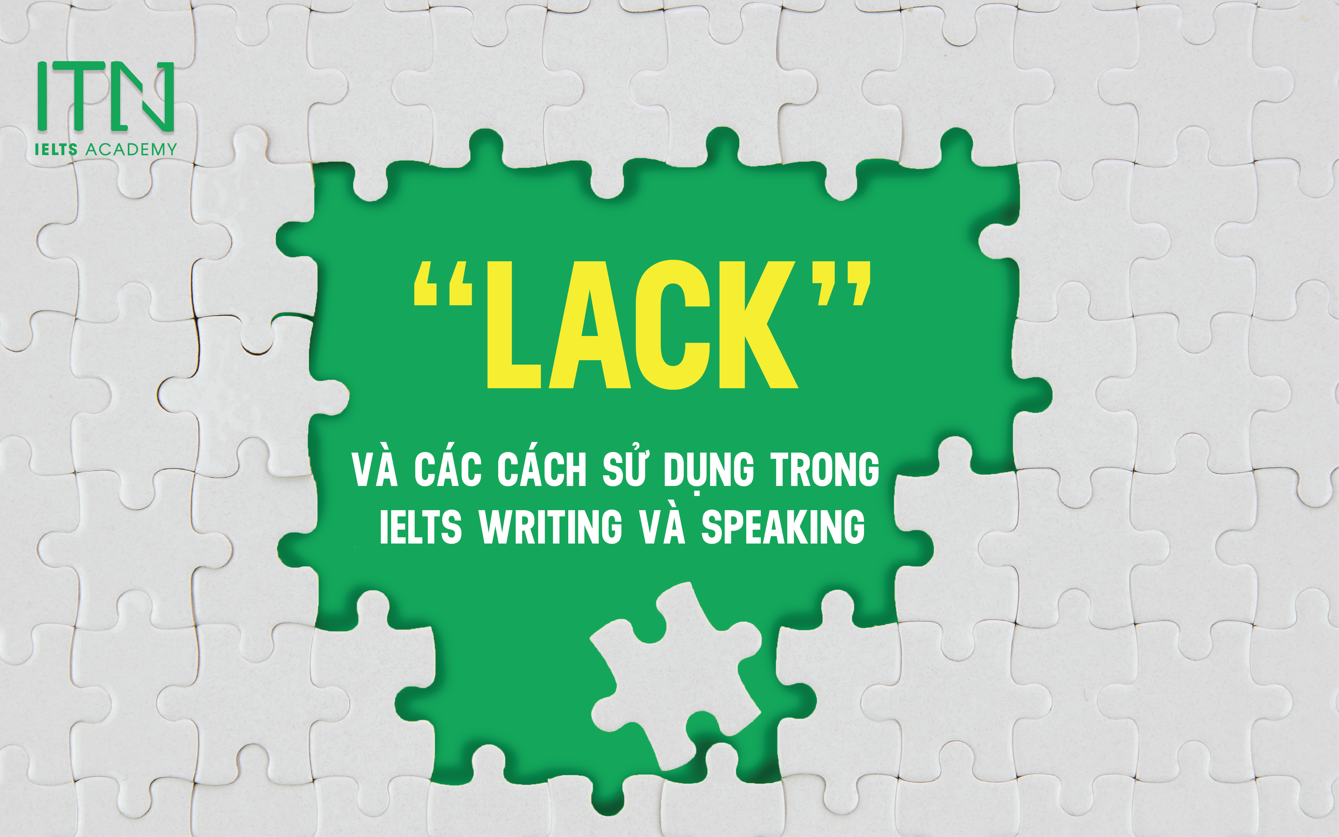 Từ "Lack" Và Các Cách Sử Dụng Trong Ielts Writing Và Speaking