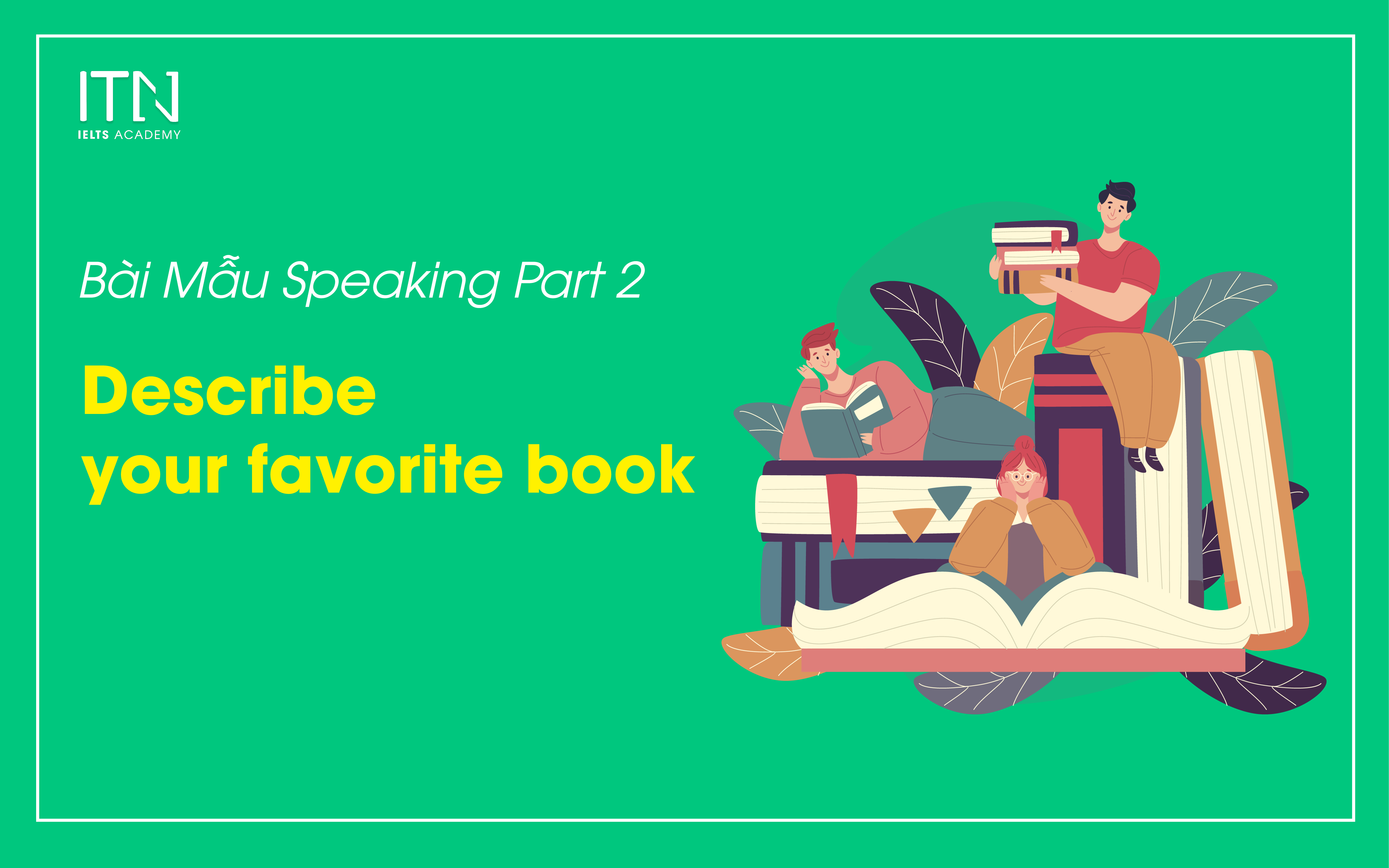 Describe Your Favorite Book - Bài Mẫu Speaking Part 2