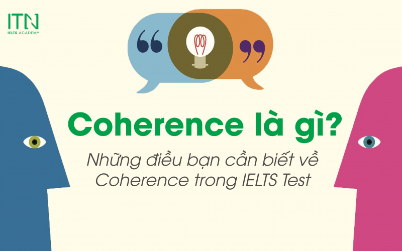 Coherence Là Gì? Những Điều Bạn Cần Biết Về Coherence Trong IELTS Test